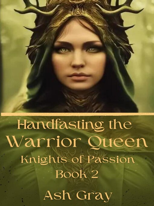 Title details for Handfasting the Warrior Queen by Ash Gray - Available